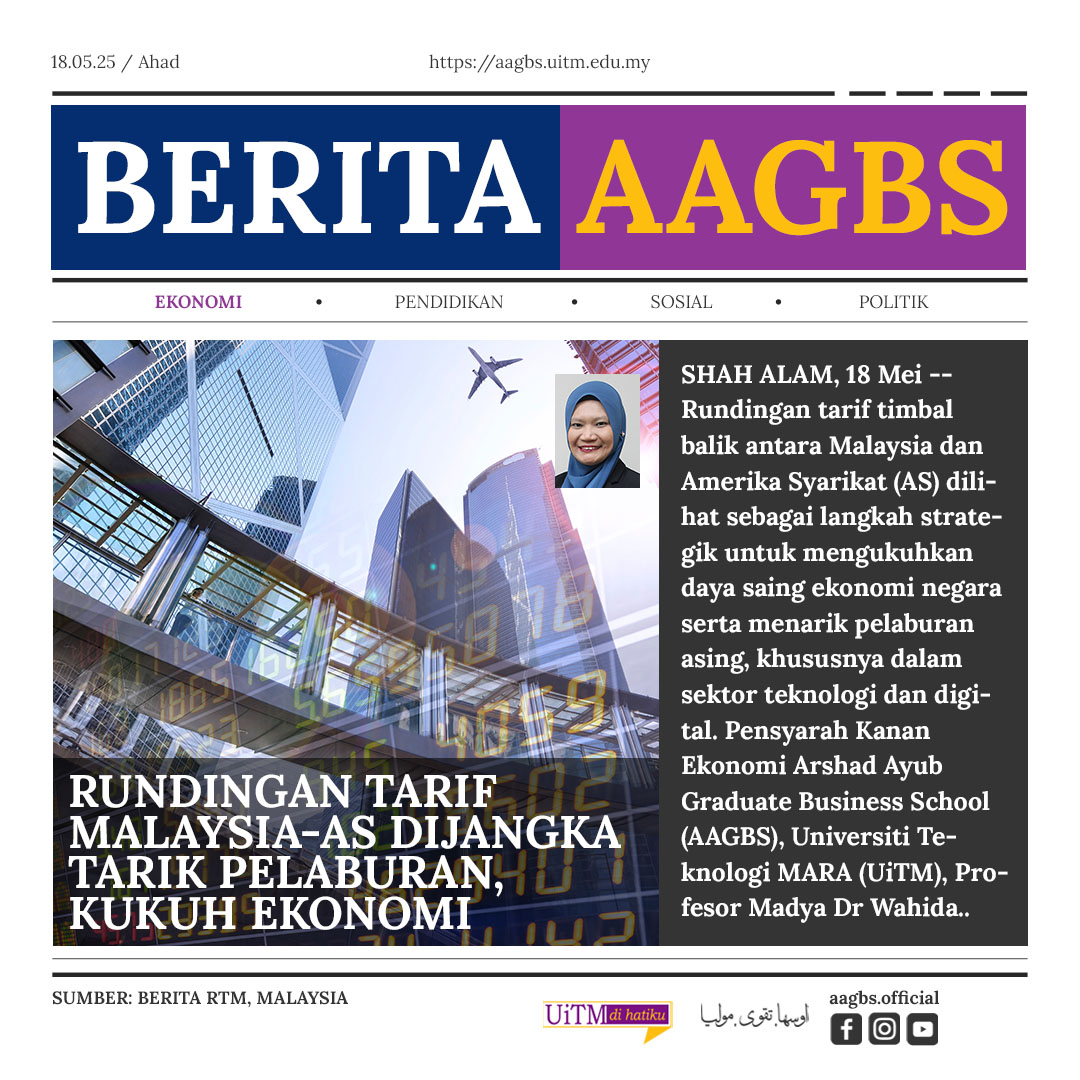 Rundingan Tarif Malaysia - AS Dijangka Tarik Pelaburan, Kukuh Ekonomi
